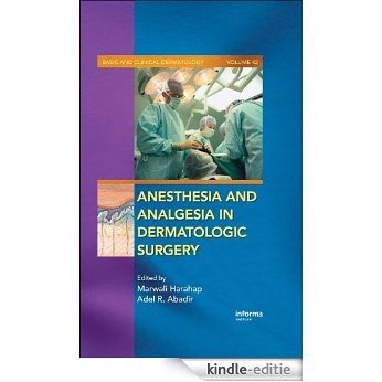 Anesthesia and Analgesia in Dermatologic Surgery (Basic and Clinical Dermatology) [Kindle-editie]