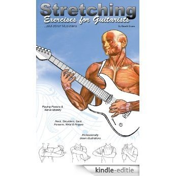 Stretching Exercises for Guitarists: Stretches for Guitarists and other Musicians [Kindle-editie]