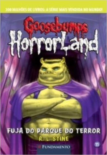 Goosebumps. Horrorland. Fuja do Parque do Terror - Volume 11