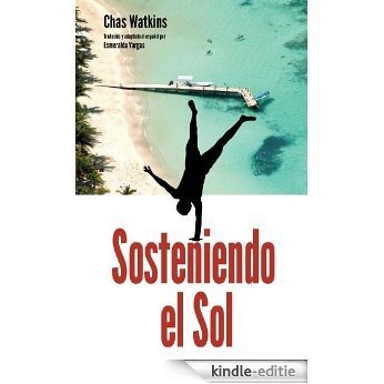 Sosteniendo El Sol (Spanish Edition) [Kindle-editie]
