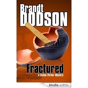 Fractured (A Colton Parker Mystery) (Colton Parker Mysteries Book 2) (English Edition) [Kindle-editie]
