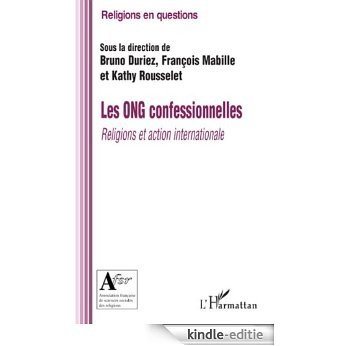 Les ONG confessionnelles: Religions et action internationale (Religions en questions) [Kindle-editie] beoordelingen