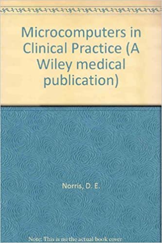 Microcomputers in Clinical Practice (A Wiley medical publication)