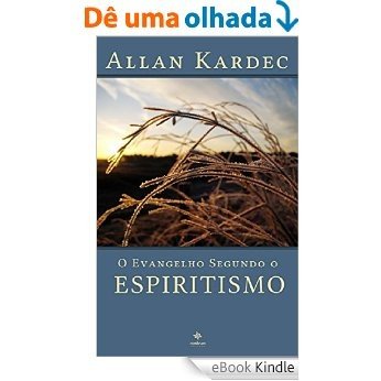 O Evangelho Segundo o Espiritismo - Coleção Allan Kardec [eBook Kindle]