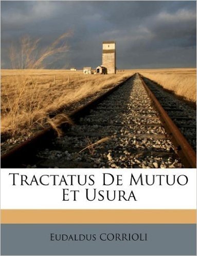Tractatus de Mutuo Et Usura