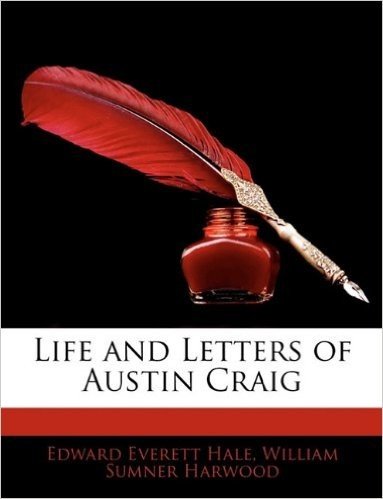 Life and Letters of Austin Craig