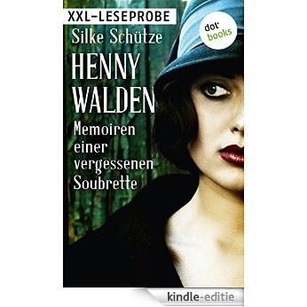 XXL-Leseprobe: Henny Walden: Memoiren einer vergessenen Soubrette [Kindle-editie]
