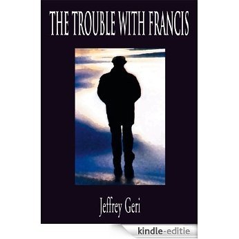 The Trouble With Francis (English Edition) [Kindle-editie]