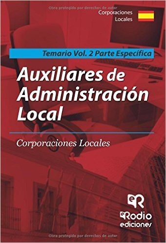 Auxiliares de Administracion Local: Volumen 2. Parte Especifica