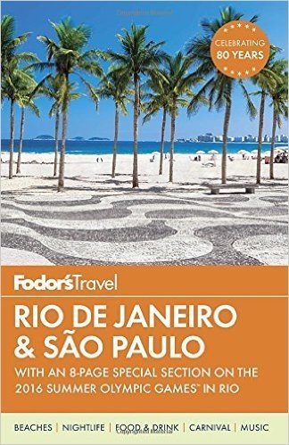 Fodor's Rio de Janeiro & Sao Paulo: With an 8-Page Special Section on the 2016 Summer Olympic Games in Rio