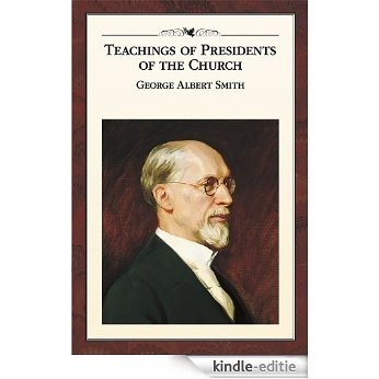 Teachings of Presidents of the Church: George Albert Smith (English Edition) [Kindle-editie]