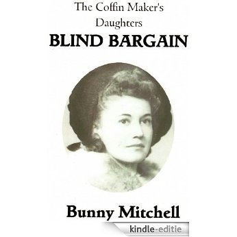 Blind Bargain (The Coffin Maker's Daughters Book 1) (English Edition) [Kindle-editie]