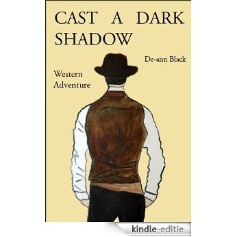 Cast A Dark Shadow (Western Adventure) (English Edition) [Kindle-editie]