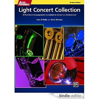 Accent on Performance Light Concert Collection for B-Flat Bass Clarinet: 22 Full Band Arrangements Correlated to Accent on Achievement (Clarinet) [Print Replica] [Kindle-editie]