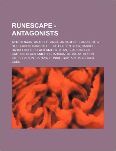 Runescape - Antagonists: Agrith Naar, Amascut, Anna, Anna Jones, Arrg, Baby Roc, Baden, Bandits of the Golden Claw, Bandos, Barrelchest, Black baixar