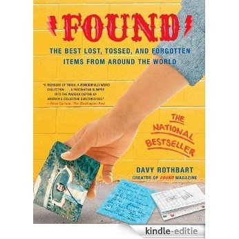 Found: The Best Lost, Tossed, and Forgotten Items from Ar (English Edition) [Print Replica] [Kindle-editie]