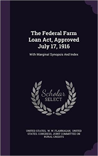 The Federal Farm Loan ACT, Approved July 17, 1916: With Marginal Synopsis and Index baixar