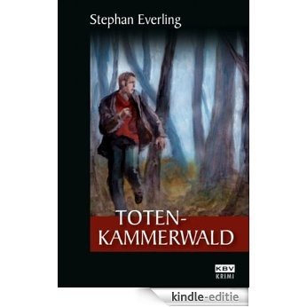 Totenkammerwald: Kriminalroman aus der Eifel (Kommissar Schwarz 1) (German Edition) [Kindle-editie]