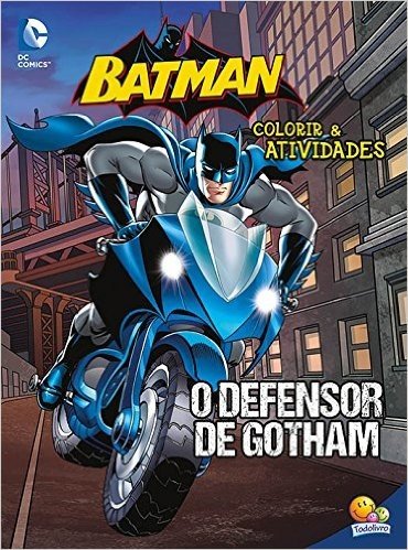 Batman. Defensor de Gotham - Coleção Colorir e Atividades