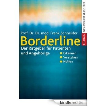 Borderline: Der Ratgeber für Patienten und Angehörige [Kindle-editie]