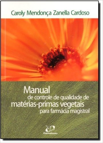 Manual de Controle de Qualidade de Matérias-Primas Vegetais Para Farmácia Magistral