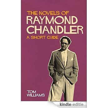 The Novels of Raymond Chandler: A Short Guide [Kindle-editie] beoordelingen