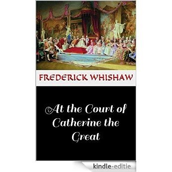At the Court of Catherine the Great (English Edition) [Kindle-editie]