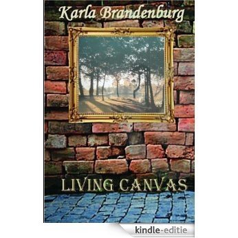 Living Canvas (Northwest Suburbs Book 2) (English Edition) [Kindle-editie]