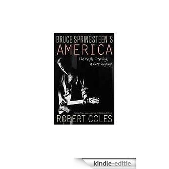 Bruce Springsteen's America: The People Listening, a Poet Singing [Kindle-editie]