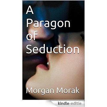 A Paragon of Seduction (Taken by Brilliance Book 1) (English Edition) [Kindle-editie]
