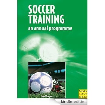 Soccer Training - An Annual Programme (Meyer & Meyer Sport) (English Edition) [Print Replica] [Kindle-editie]