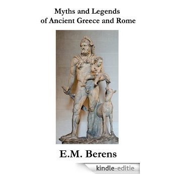 Myths And Legends Of Ancient Greece And Rome [Kindle-editie] beoordelingen