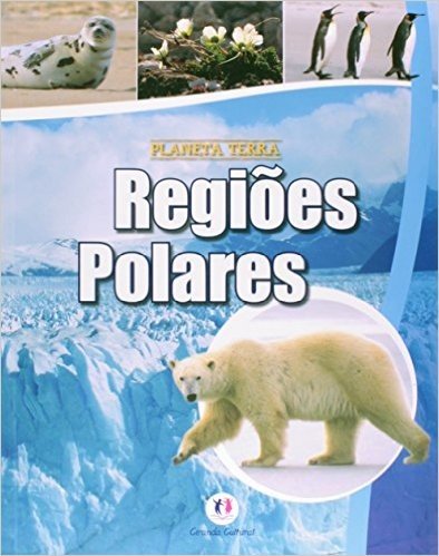 Regiões Polares - Coleção Planeta Terra