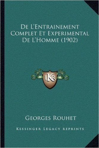 de L'Entrainement Complet Et Experimental de L'Homme (1902)