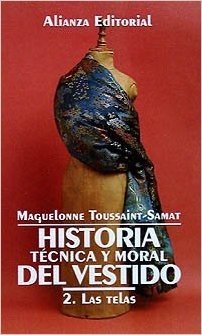 Historia Tecnica y Moral del Vestido (2)