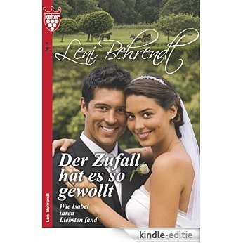 Leni Behrendt 4 - Liebesroman: Der Zufall hat es so gewollt [Kindle-editie]