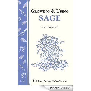 Growing & Using Sage: Storey's Country Wisdom Bulletin A-166 (Storey Publishing Bulletin, a-166) (English Edition) [Kindle-editie]