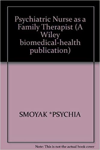 The Psychiatric Nurse As a Family Therapist (A Wiley biomedical-health publication)
