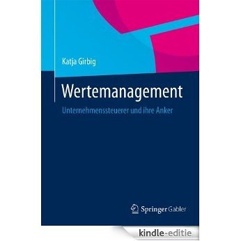 Wertemanagement: Unternehmenssteuerer und ihre Anker [Kindle-editie]
