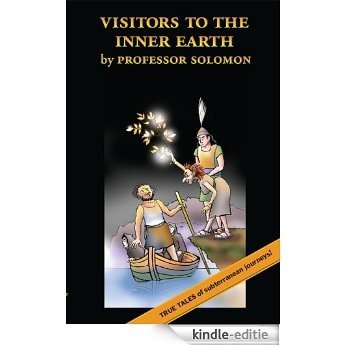 Visitors to the Inner Earth: True Tales of Subterranean Journeys (English Edition) [Kindle-editie]