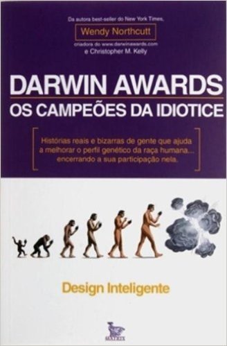 Darwin Awards - Os Campeoes Da Idiotice