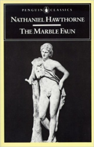 The Marble Faun: or, The Romance of Monte Beni (Penguin Classics)