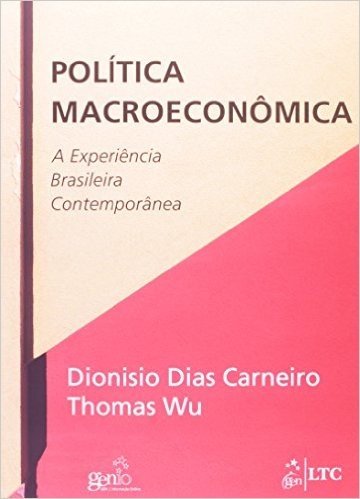 Politica Macroeconomica. A Experiencia Brasileira Contemporanea