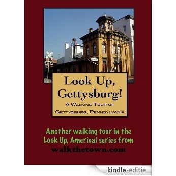 A Walking Tour of Gettysburg, Pennsylvania (Look Up, America!) (English Edition) [Kindle-editie]
