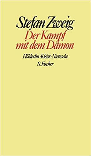 Der Kampf mit dem Dämon: Hölderlin. Kleist. Nietzsche (Gesammelte Werke in Einzelbänden)