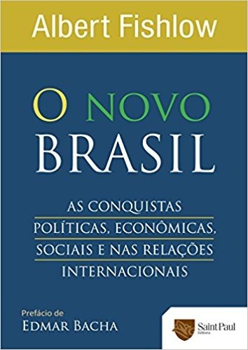 O Novo Brasil. As Conquistas Políticas, Econômicas, Sociais e nas Relações Internacionais 2011