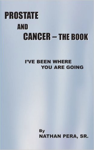 Prostate and Cancer - The Book: I've Been Where You Are Going