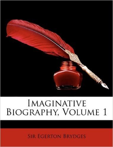 Imaginative Biography, Volume 1
