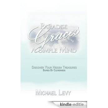 Paradise Graces A Simple Mind (English Edition) [Kindle-editie]