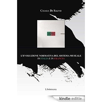 L'evoluzione normativa del sistema museale in Italia e in Francia [Kindle-editie] beoordelingen